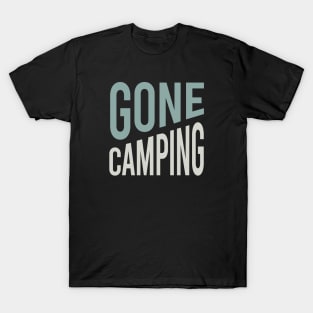 Camping Phrase Gone Camping T-Shirt